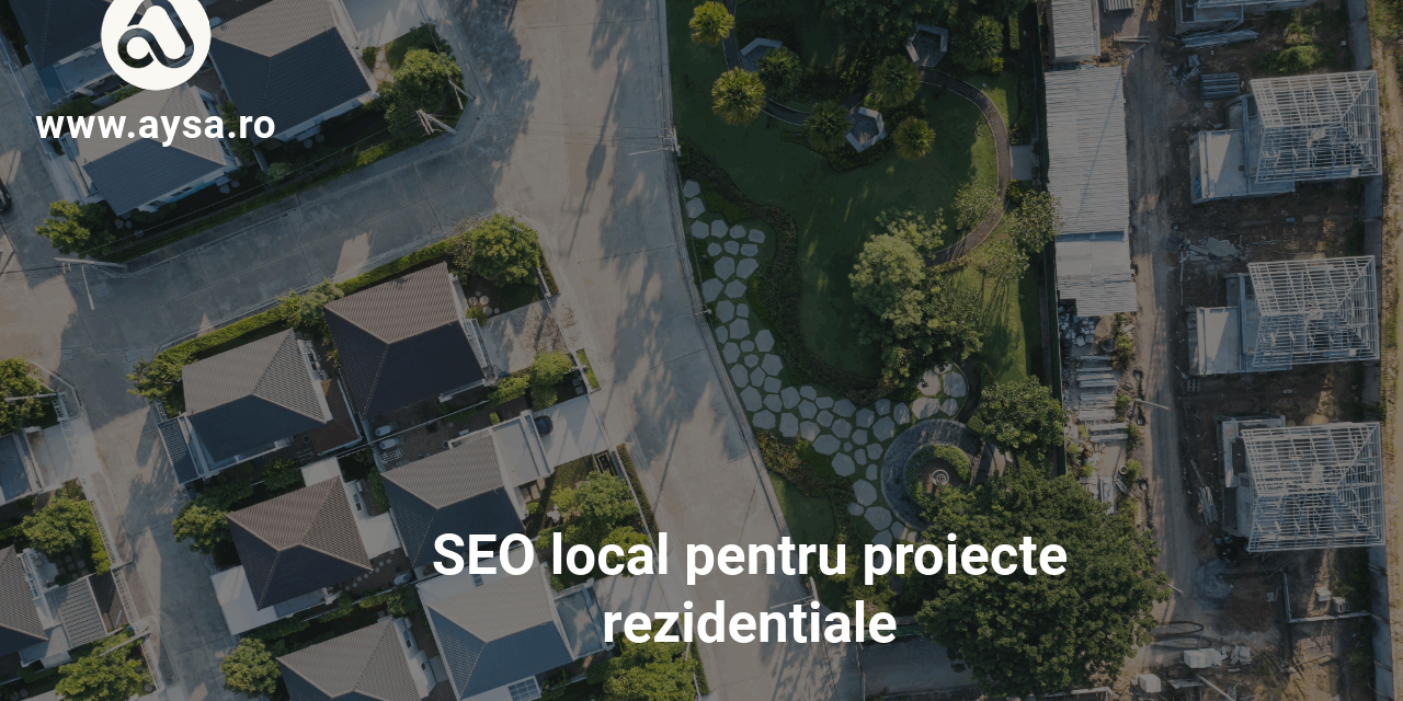 SEO local pentru proiecte rezidentiale SEO local pentru proiecte rezidențiale