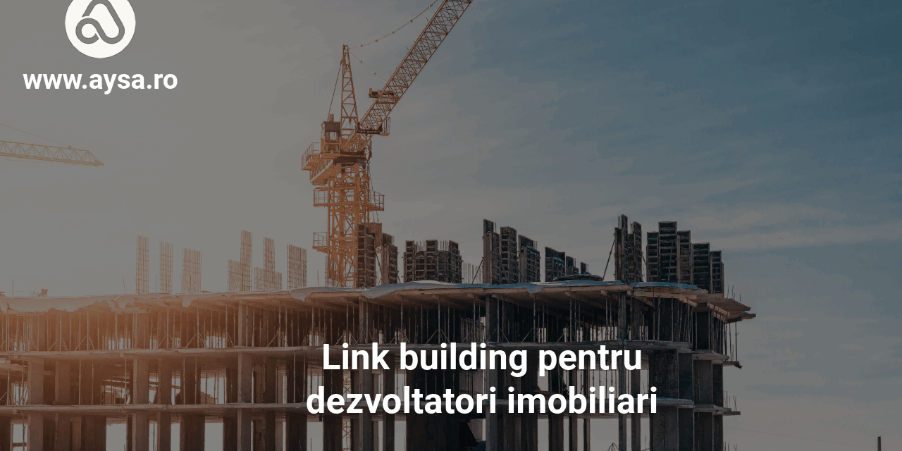 Link building pentru dezvoltatori imobiliari Link building pentru dezvoltatori imobiliari