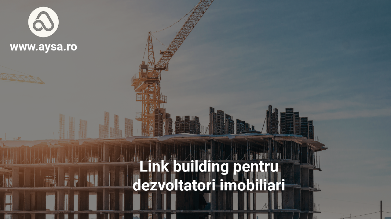 Link building pentru dezvoltatori imobiliari